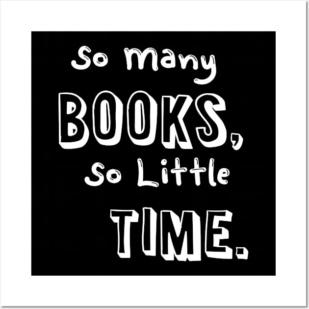 So Many Books So Little Time Wall Art by Lin Watchorn 